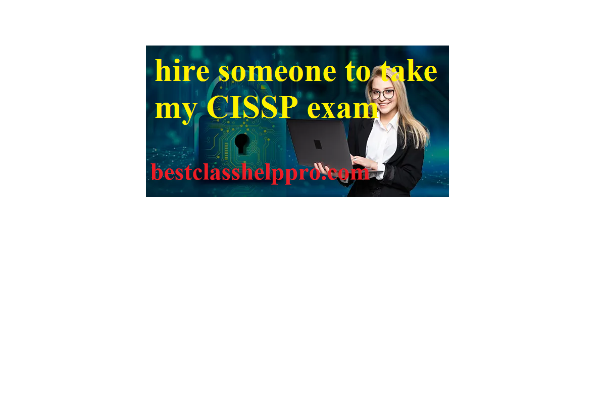 hire someone to take my CISSP exam