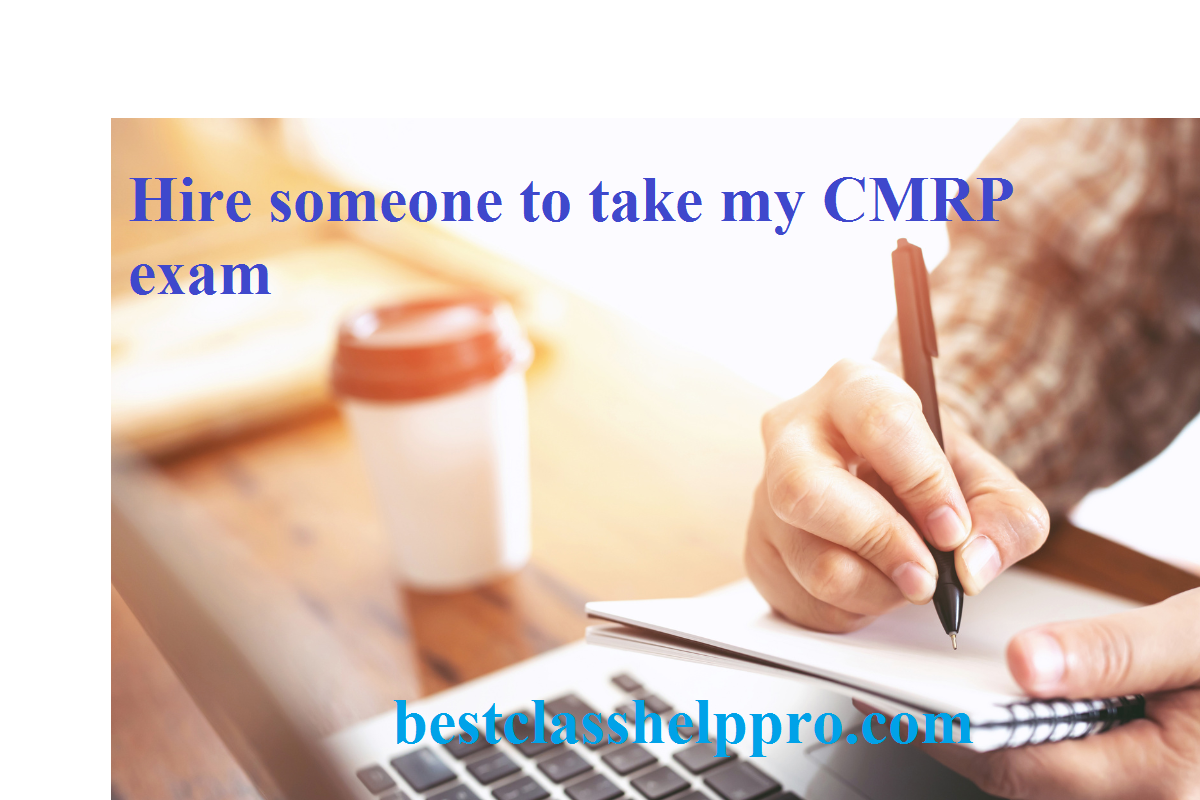 hire someone to take my CMRP exam