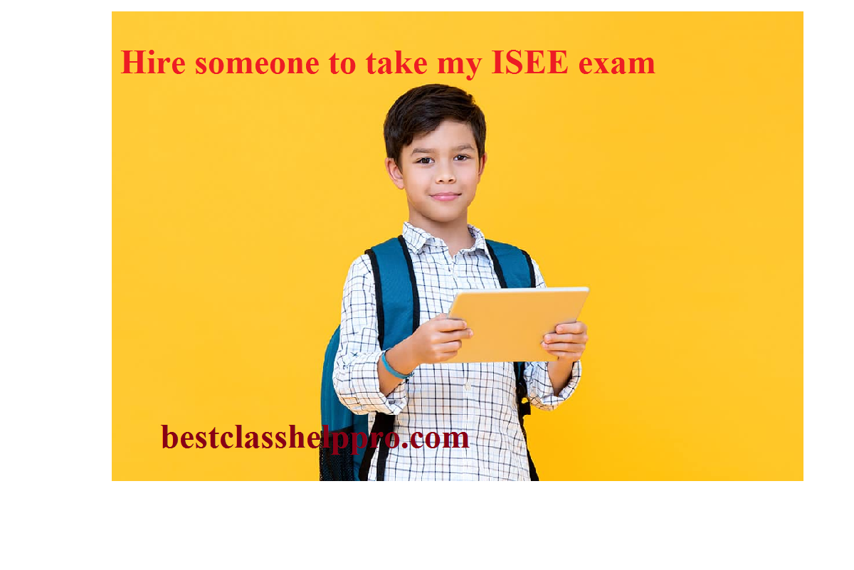 hire someone to take my ISEE exam