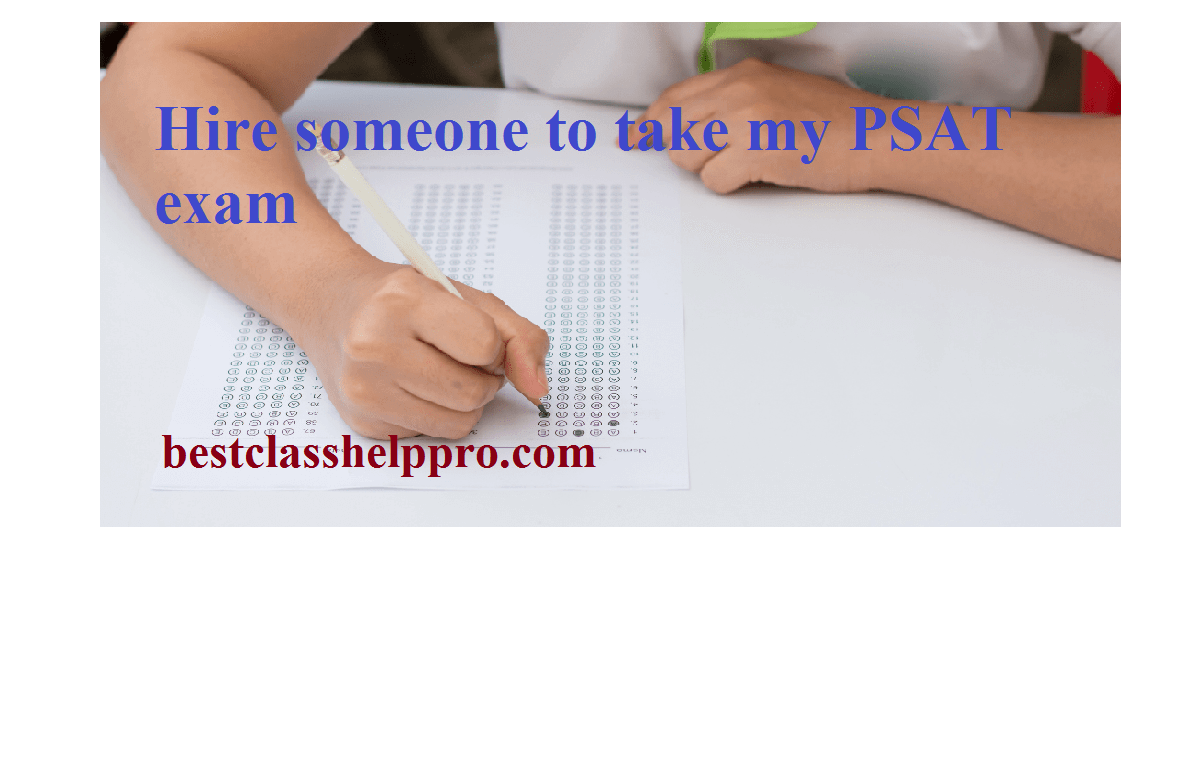 Hire someone to take my PSAT exam