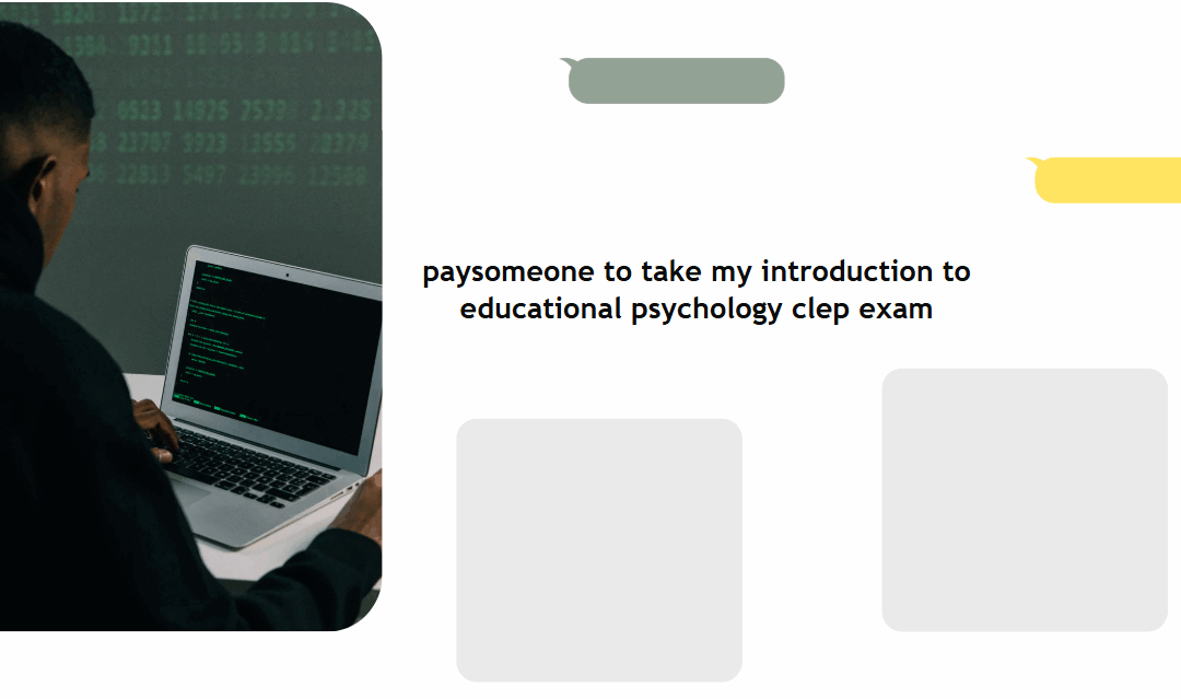 paysomeone to take my introduction to educational psychology clep exam