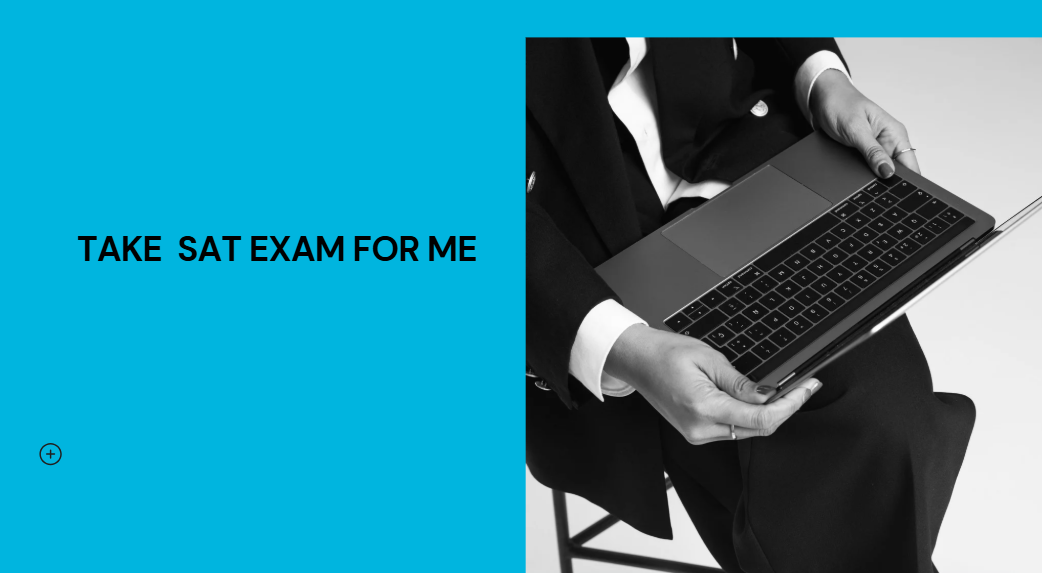 TAKE SAT EXAM FOR ME