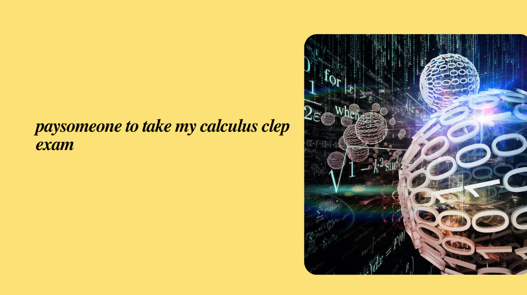 paysomeone to take my calculus clep exam