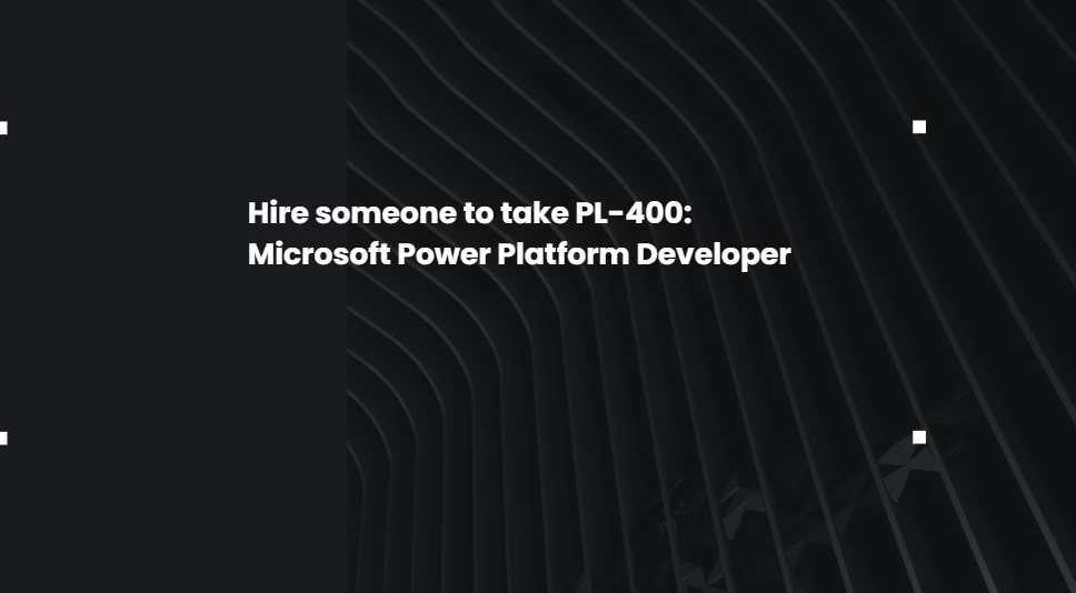 Hire someone to take PL-400: Microsoft Power Platform Developer