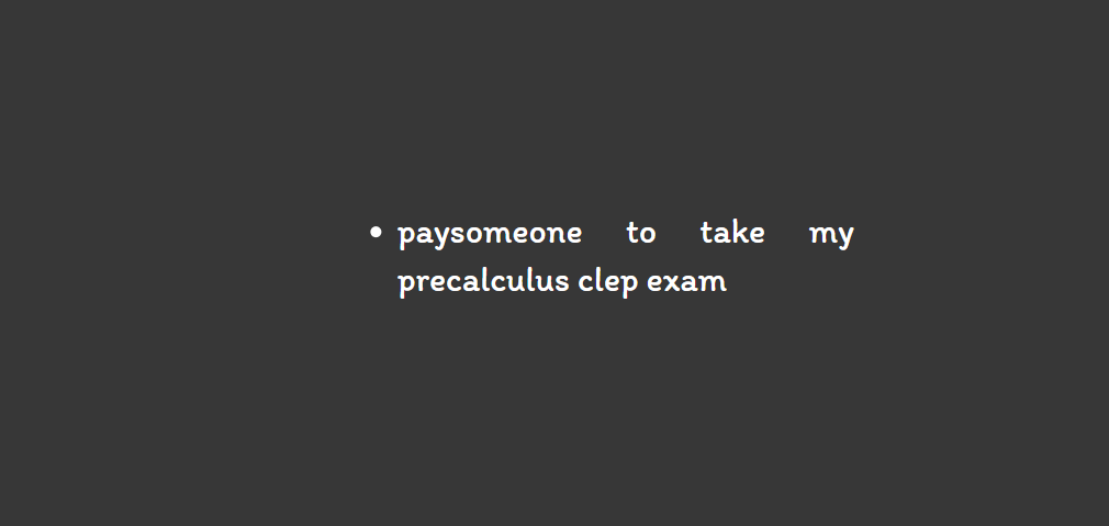 paysomeone to take my precalculus clep exam