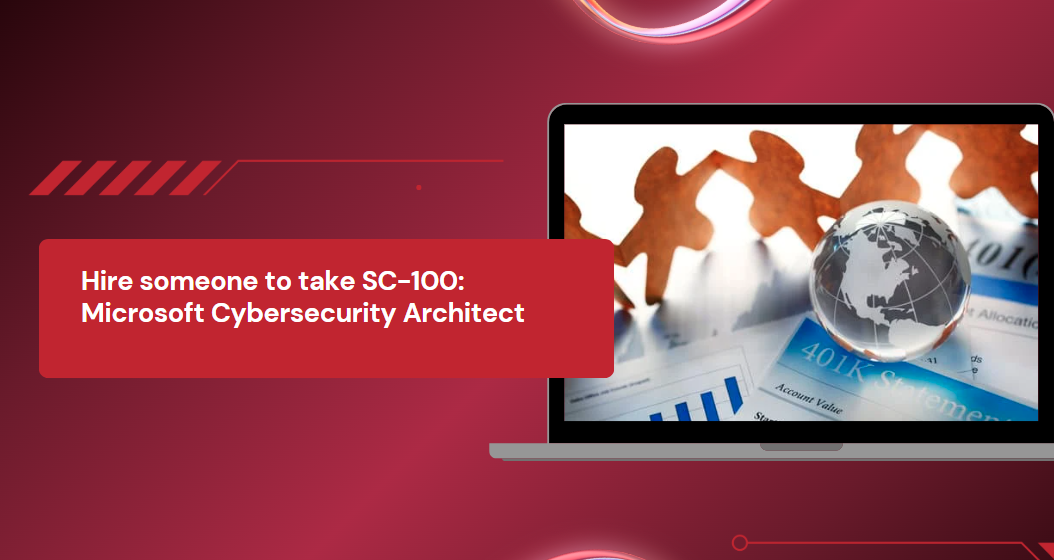 Hire someone to take SC-100: Microsoft Cybersecurity Architect