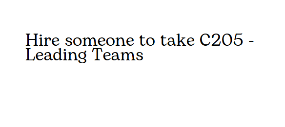 Hire someone to take C205 – Leading Teams