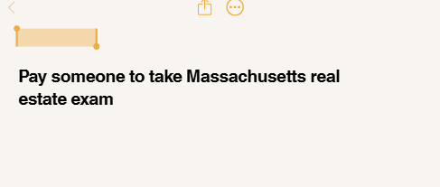 Pay someone to take Massachusetts real estate exam